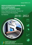 Gross Regional Domestic Product of Lhokseumawe Municipality by Industry 2018–2022