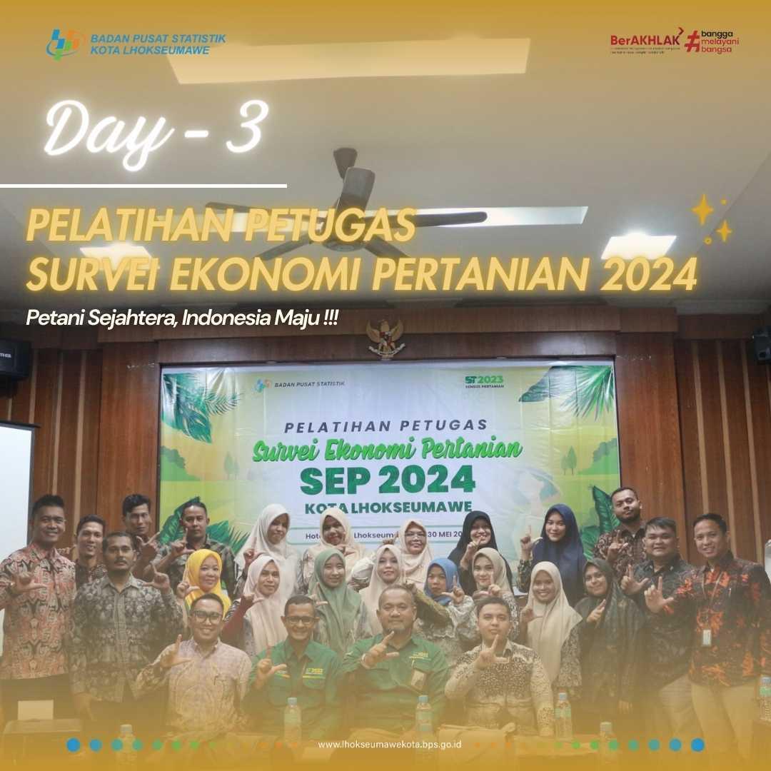 PELATIHAN PETUGAS SURVEI EKONOMI PERTANIAN (SEP) 2024 (DAY 3)